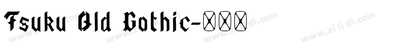 Tsuku Old Gothic字体转换 Tsuku Old Gothic字体转换